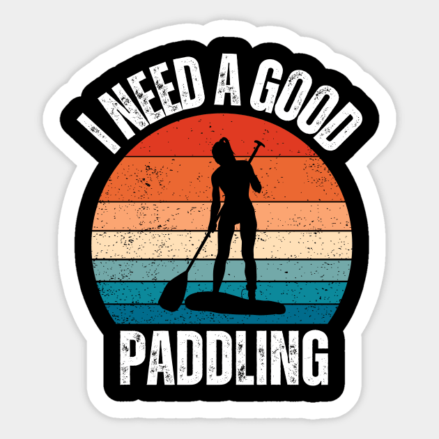 I Need a Good Paddling Sticker by Trandkeraka